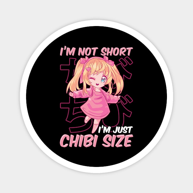 I'm Not Short I'm Just Chibi Size Cute Anime Girl Magnet by theperfectpresents